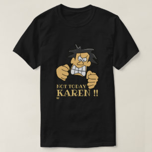Camiseta "NO HOY KAREN" gracioso hombre enojado          