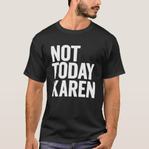 Camiseta No hoy Karen Meme Halloween Diciendo