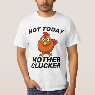 Camiseta NO HOY MADRE CLUCKER CHICKEN T-Shirts TELÉS