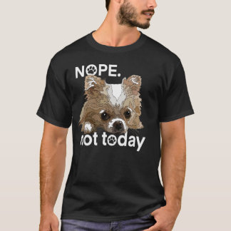 Camiseta No, Hoy No Es El Chihuahua Perro Funny Chiwawa Lar