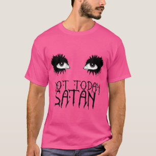 Camiseta No Hoy Satanás Bianca Del Rio