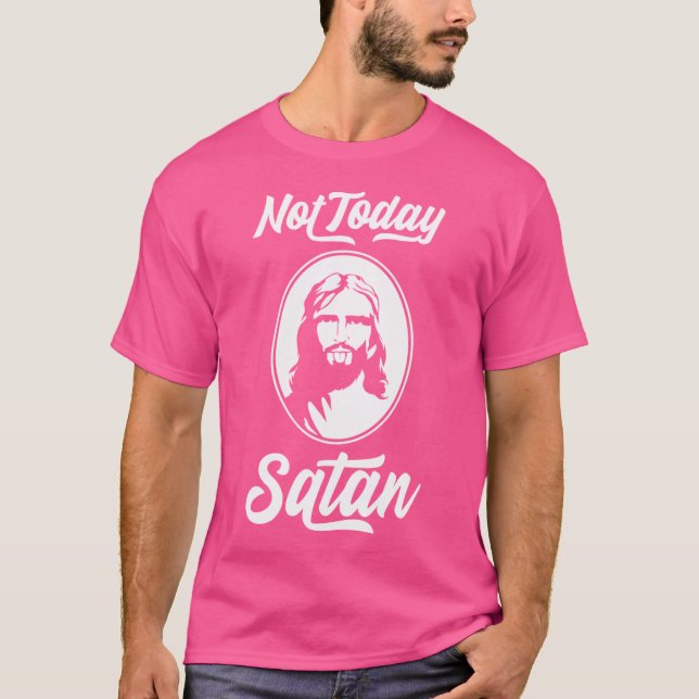 Camiseta No Hoy Satanás Diciendo A Jesús (Anverso)