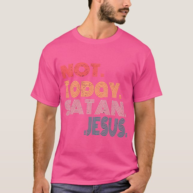 Camiseta No hoy Satanás Witty Funny Christian (Anverso)