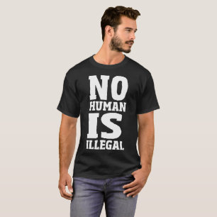 Camiseta No humano es ilegal