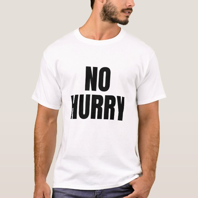 Camiseta No Hurry (Dark) (Anverso)