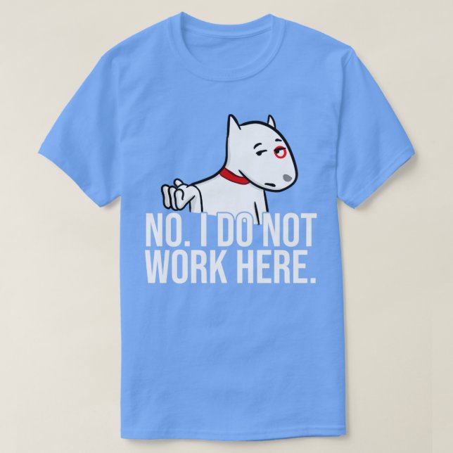 Camiseta No I Do Not Work Here (Diseño del anverso)