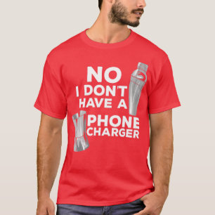 Camiseta No I Donx27t Tiene Un Cargador De Teléfono Mixólog