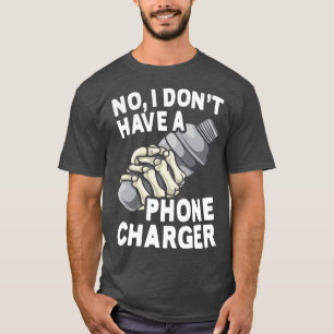 Camiseta No I Donx27t Tiene Un Cargador De Teléfono Mixólog