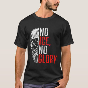 Camiseta No Ice No Glory Divertido Hockey sobre Hielo