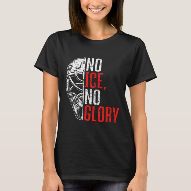 Camiseta No Ice No Glory Funny Ice Hockey  (Anverso)