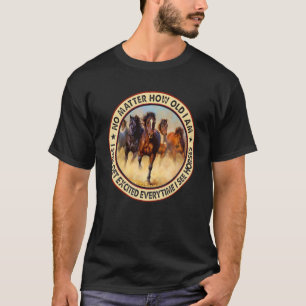 Camiseta No importa cuán viejo sea, todavía me emociono cad