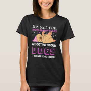 Camiseta No Importa Cuántos Años Tuvimos Con Nuestros Perro