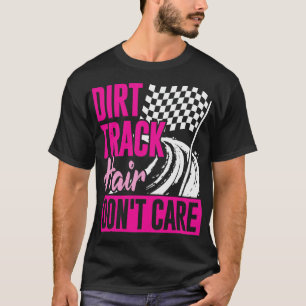 Camiseta No importa el pelo de pista sucia