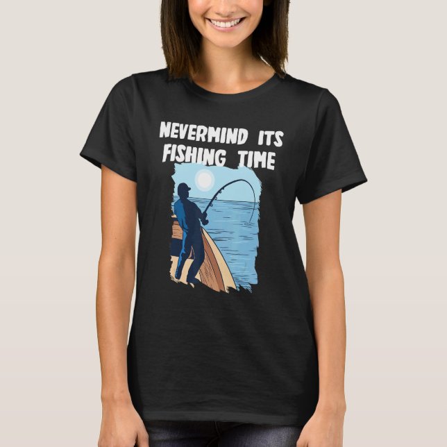 Camiseta No importa, es hora de pescar (Anverso)