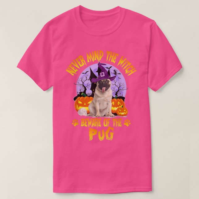 Camiseta No Importa La Bruja Cuidado Con El Perro Pug Lover (Diseño del anverso)