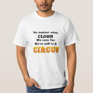 Camiseta No importa por qué payaso votemos