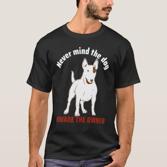 Camiseta No Importa Que El Perro Tenga Cuidado Con El Propi (Anverso)