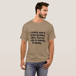 CAMISETA NO IMPORTO EL CONSEGUIR MÁS VIEJO PERO MI CUERPO