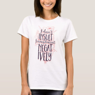 Camiseta No insulto mi cumplimiento de manera negativa