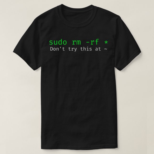 Camiseta No intente esto en el comando local de Linux sudo  (Diseño del anverso)