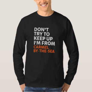 Camiseta No Intentes Mantener A Carmel Junto Al Mar Cal