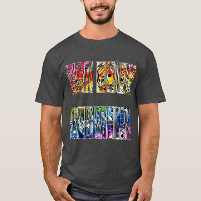 Camiseta No ir a ninguna parte - Orgullo LGBTQIA+ (Anverso)