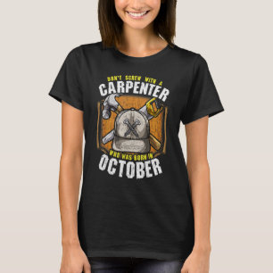 Camiseta No jodas con un carpintero que nació en octubre