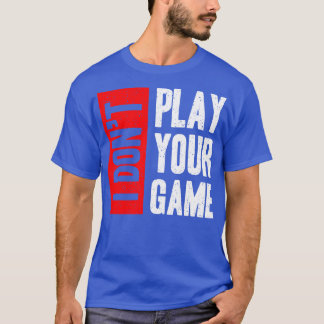 Camiseta No Juego A Tu Juego