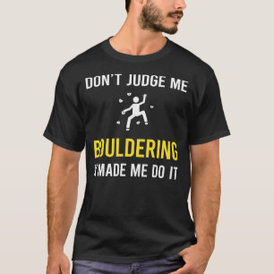 Camiseta No juzguen a Bouldering Rock Climbing