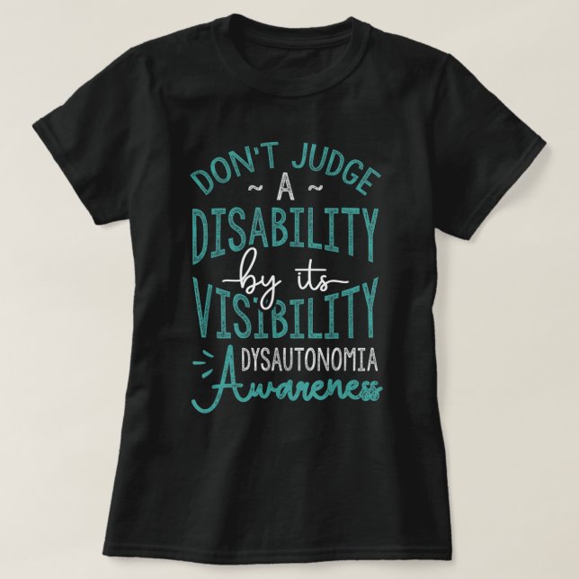 Camiseta No Juzguen A Disability, Dysautonomia Awareness T (Diseño del anverso)