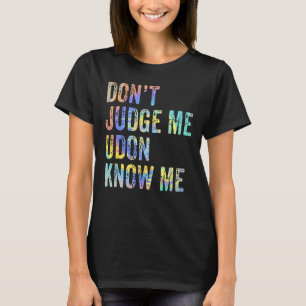 Camiseta No juzguen a Udon Know Me Noodles Funny Japonés