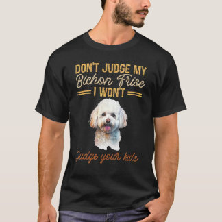 Camiseta No juzgues a mi amigo Bichon, no juzgaré a tu hijo
