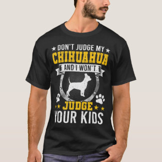Camiseta No Juzgues a Mi Dueño de Perro Chihuahua Premium