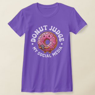 Camiseta No Juzgues Donut Humor Divertido de Donas en Redes