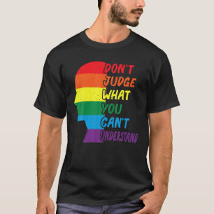 Camiseta No juzgues lo que no puedes entender el orgullo LG