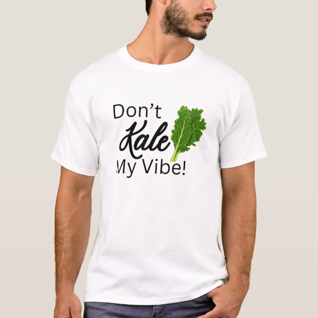 Camiseta No Kale My Vibe (Anverso)