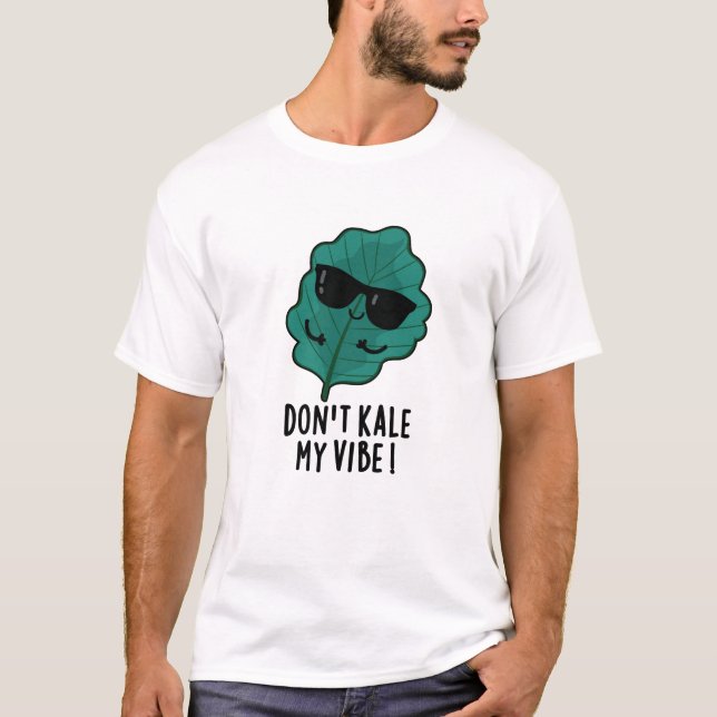 Camiseta No Kale My Vibe Funny Veggie Pun (Anverso)