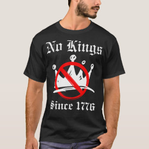 Camiseta No king in America since 1776 anti Trump