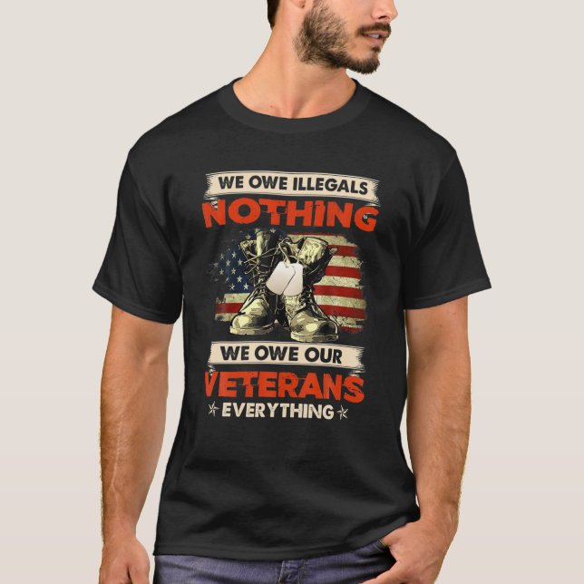 Camiseta No Le Debemos Nada Ilegal A Nuestros Veteranos De  (Anverso)