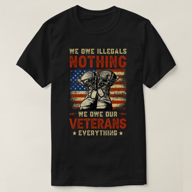 Camiseta No Le Debemos Nada Ilegal A Nuestros Veteranos De  (Diseño del anverso)