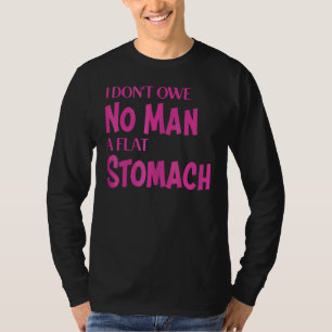 Camiseta No Le Debo A Nadie Un Estómago Plano Grasa Abdomin