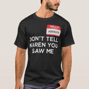 Camiseta No le digas a Karen Manager Costume Halloween Funn