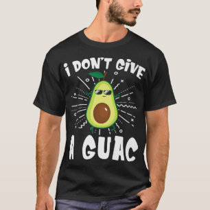 Camiseta No le doy gracia a un aguacate guacamole