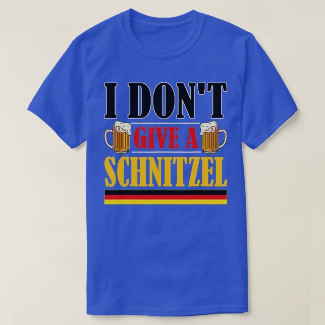 Camiseta No le doy gracia a una cerveza alemana Schnitzel O (Diseño del anverso)