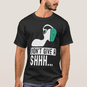 Camiseta No le doy un anestesista médica de la anestesia sh