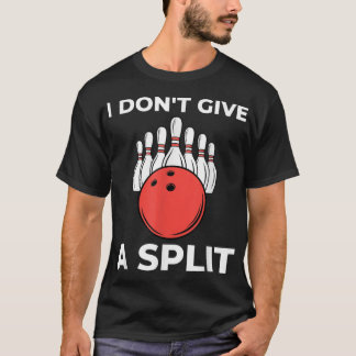 Camiseta No le doy un divertido boliche a SPLIT