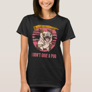 Camiseta No le doy un Pug que se balancea Perro Vintage Pug