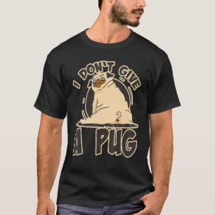 Camiseta No le doy una mejilla de pug a un perro descarado 