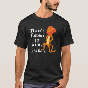 Camiseta No Le Escuches. Él es León.