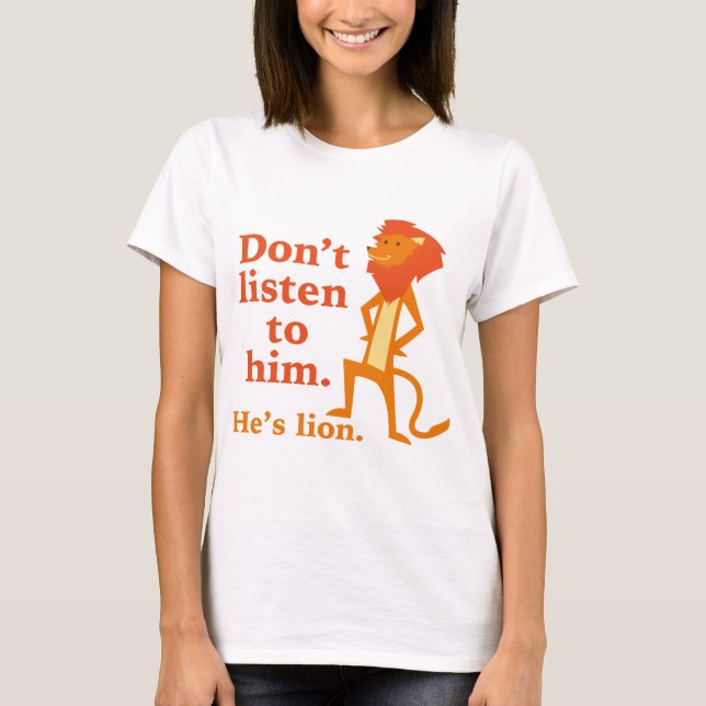 Camiseta No Le Escuches. Él es León. (Anverso)